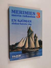 Merimies : merta rakastaa = En sjöman : älskar havets våg 3