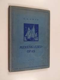 Merenkulkuopas : ohjeita rannikko- ja sisävesilaivureille sekä urheilupurjehtijoille