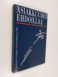 Asiakkuuden ehdoilla vai asiakkaiden armoilla