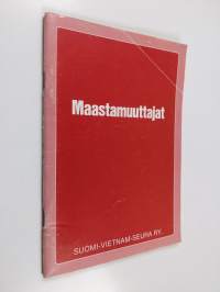 Maastamuuttajat : taustatietoja Vietnamin &quot;venepakolaiskysymyksestä&quot;