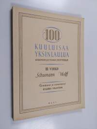 100 kuuluisaa yksinlaulua keskiäänelle pianon säestyksellä : 3 vihko - Schumann Wolff