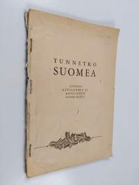 Tunnetko Suomea : Suomen kuvalehden ja Kotilieden Suomi-kirja : (Suomen kuvalehti, n:o 44 A, 1950)
