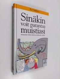 Sinäkin voit parantaa muistiasi : muistamisen motiivit, tekniikat ja kirjallisuuden nobelistit