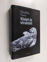 Visiot ja virukset : aikamatka