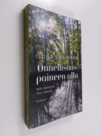 Onnellisuuspaineen alla : kun onnesta tuli pakko (UUSI)
