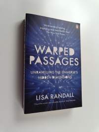 Warped passages : unravelling the universe&#039;s hidden dimensions