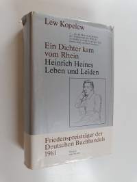 Ein Dichter kam vom Rhein : Heinrich Heines Leben und Leiden