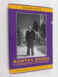 Kustaa Sarsa : vakaumuksen mies ja sillanrakentaja : piirteitä Varkauden seurakunnan ensimmäisen kirkkoherran elämänvaiheista