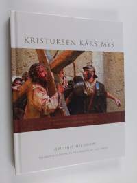 Kristuksen kärsimys : valokuvia elokuvasta the passion of the Christ