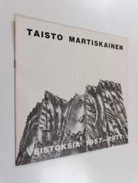 Taisto Martiskainen : veistoksia 1957-1977