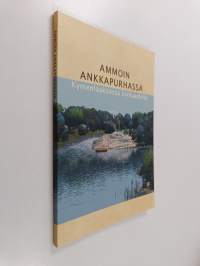 Ammoin Ankkapurhassa : Kymenlaaksossa kivikaudella