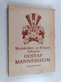 Marskalken av Finland, Friherre Gustaf Mannerheim