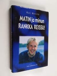 Matin ja minun rankka reissu!