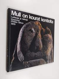 Mull on kourat kontiolta : loitsuja ja taikoja