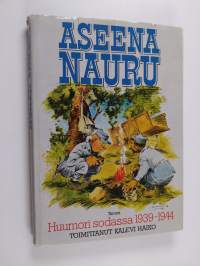 Aseena nauru : huumori sodassa 1939-1944