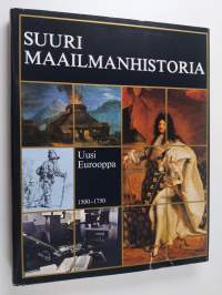 Suuri maailmanhistoria Osa 8 : Uusi Eurooppa 1500-1750