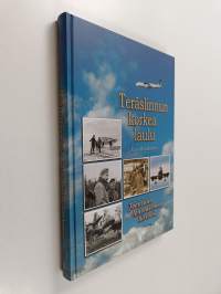 Teräslinnun korkea laulu : Joensuun lentoaseman historia (signeerattu, tekijän omiste)