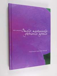 Omalle maakunnalle, yhteiselle hyvälle : Pohjois-Karjalan maakuntaliitto 1936-2006