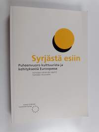 Syrjästä esiin : puheenvuoro kulttuurista ja kehityksestä Euroopassa : Eurooppa-työryhmän raportti Euroopan neuvostolle