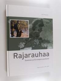 Rajarauhaa Suomen ja Euroopan puolesta : Rajavartiolaitos 1991-2009