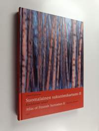 Suomalainen sukunimikartasto 2 : Karjalassa esiintyneet nimet = Atlas of Finnish surnames : Karelian names