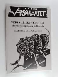 Vepsäläiset tutuiksi : kirjoituksia vepsäläisten kulttuurista