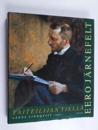 Taiteilijan tiellä : Eero Järnefelt 1863-1937