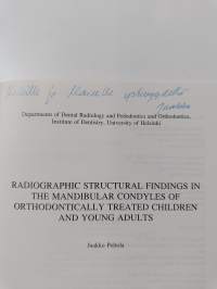 Radiographic Structural Findings in the Mandibular Condyles of Orthodontically Treated Children and Young Adults (signeerattu, tekijän omiste)