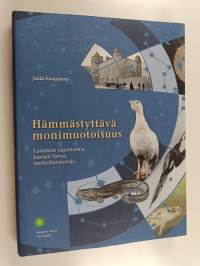 Hämmästyttävä monimuotoisuus : luonnon tapahtumia, kansan tietoa, museohavaintoja