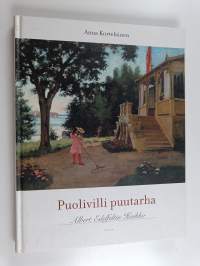 Puolivilli puutarha : Albert Edelfeltin Haikko