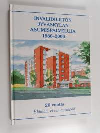 Invalidiliiton Jyväskylän asumispalveluja 1986-2006