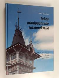 Tukea monipuoliselle tutkimukselle : Ellen ja Artturi Nyyssösen säätiö 40 vuotta