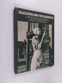 Maataloudellinen kotitalousopetus, oppilaitokset, harjoittelu, neuvonta - Teaching of rural domestic science, schools, training, traveling instructors