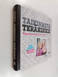 Taikinasta teräkseksi