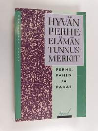 Hyvän perhe-elämän tunnusmerkit : perhe, pahin ja paras