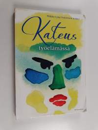 Kateus työelämässä