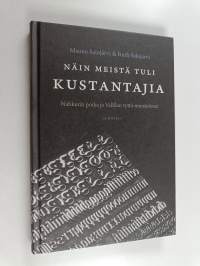 Näin meistä tuli kustantajia : nahkurin poika ja Vallilan tyttö muistelevat