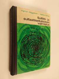 Sulfiitti- ja sulfaattiselluloosan valmistus