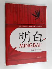 Mingbai : kiinan kirjoitusmerkkien alkeet - Kiinan kirjoitusmerkkien alkeet