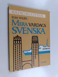 Mera vardagssvenska : yleisradion käytännöllinen ruotsin kielen oppikurssi
