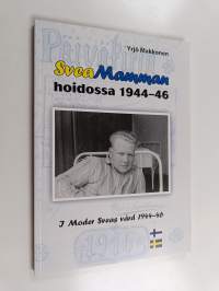 Sveamamman hoidossa 1944-46 [I moder Sveas vård 1944-46] (signeerattu)