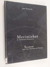 Merimiehet ja matkojen horisontit = Seamen and the horizon of voyages