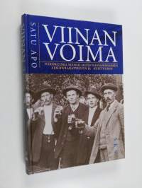 Viinan voima : näkökulmia suomalaisten kansanomaiseen alkoholiajatteluun ja -kulttuuriin