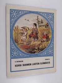 Kuvia Suomen lasten elämästä : 10 piirrosta