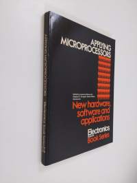 Applying microprocessors : new hardware, software and applications