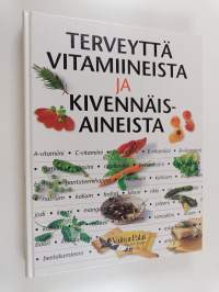 Terveyttä vitamiineista ja kivennäisaineista