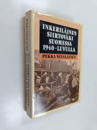 Inkeriläinen siirtoväki Suomessa 1940-luvulla