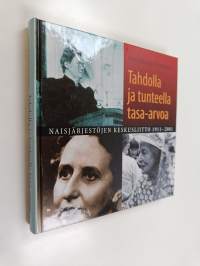 Tahdolla ja tunteella tasa-arvoa : Naisjärjestöjen keskusliitto 1911-2001