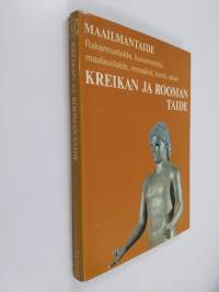 Kreikan ja Rooman taide - Rakennustaide, kuvanveisto, maalaustaide, mosaiikit, korut, rahat