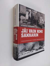 Jäi vain nimi sankarin : johannekselaiset toisessa maailmansodassa (signeerattu, tekijän omiste)